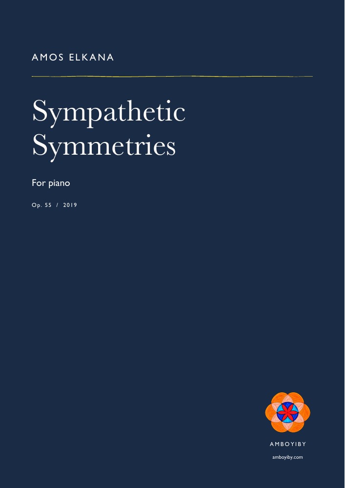 Sympathetic Symmetries · Op. 55