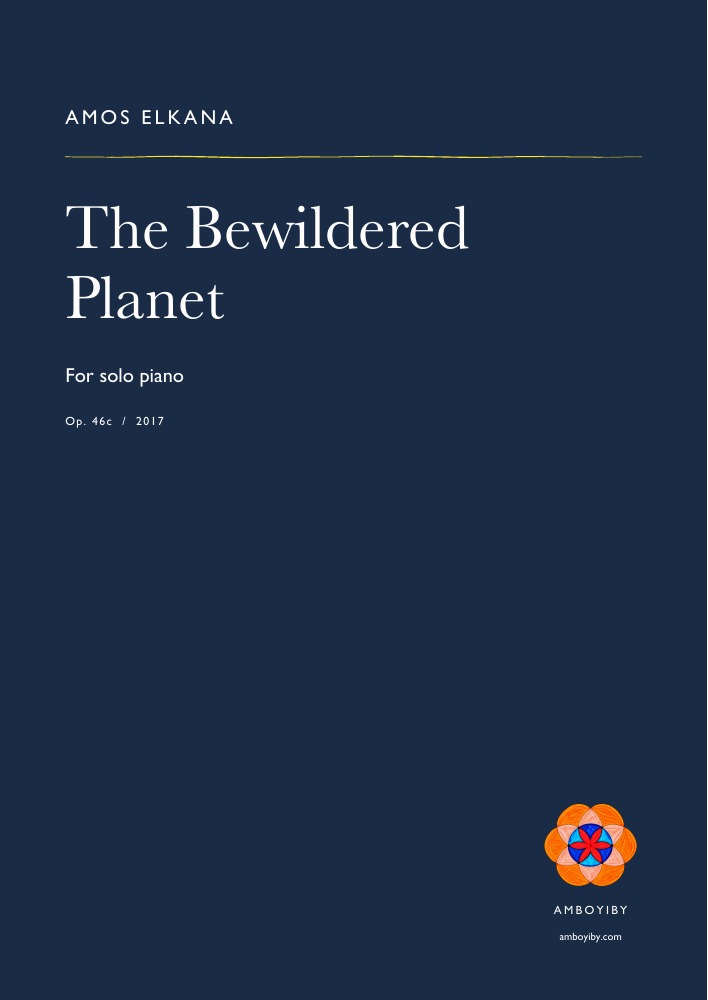 The Bewildered Planet · Op. 46c
